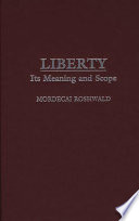 Liberty : its meaning and scope /