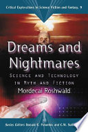 Dreams and nightmares : science and technology in myth and fiction /