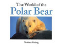 The world of the polar bear /