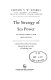 The strategy of sea power : its development and application, based on the Lees-Knowles lectures delivered in the University of Cambridge, 1961 /