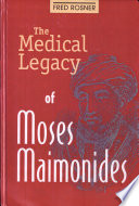 The medical legacy of Moses Maimonides /