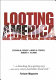 Looting America : greed, corruption, villains, and victims /