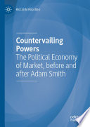 Countervailing Powers : The Political Economy of Market, before and after Adam Smith /