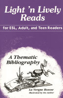 Light 'n lively reads for ESL, adult, and teen readers : a thematic bibliography /