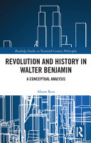 Revolution and history in Walter Benjamin : a conceptual analysis /