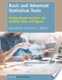 Basic and advanced statistical tests : writing results sections and creating tables and figures /