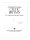 A traveller's guide to Celtic Britain /