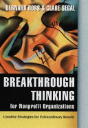 Breakthrough thinking for nonprofit organizations : creative strategies for extraordinary results /