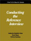 Conducting the reference interview : a how-to-do-it manual for librarians /
