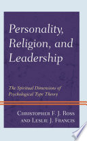 Personality, religion, and leadership : the spiritual dimensions of psychological type theory /