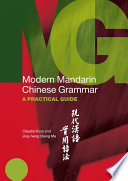 Modern Mandarin Chinese grammar : a practical guide /