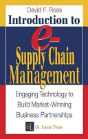 Introduction to e-supply chain management : engaging technology to build market-winning business partnerships /