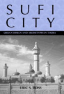 Sufi City : urban design and archetypes in Touba /