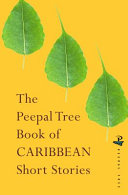 The Peepal Tree book of contemporary Caribbean short stories /
