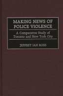 Making news of police violence : a comparative study of Toronto and New York City /