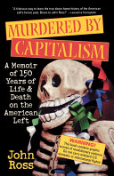 Murdered by capitalism : a memoir of 150 years of life and death on the American left /