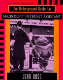 The underground guide to Microsoft Internet assistant : slightly askew advice on mastering the Web with WinWord /