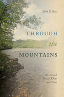 Through the mountains : the French Broad River and time /