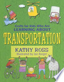 Crafts for kids who are learning about transportation /