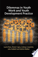Dilemmas in Youth Work and Youth Development Practice /