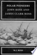 Polar pioneers : John Ross and James Clark Ross /