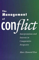 The management of conflict : interpretations and interests in comparative perspective /