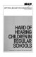 Hard of hearing children in regular schools /