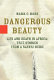 Dangerous beauty : life and death in Africa : true stories from a safari guide /
