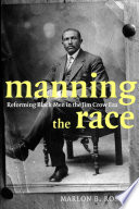Manning the race : reforming Black men in the Jim Crow era /