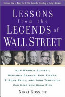 Lessons from the legends of Wall Street : how Warren Buffett, Benjamin Graham, Phil Fisher, T. Rowe Price, and John Templeton can help you grow rich /