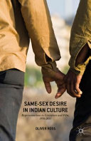 Same-sex desire in Indian culture : representations in literature and film, 1970-2015 /