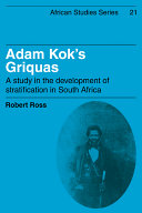 Adam Kok's Griquas : a study in the development of stratification in South Africa /