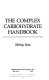 The complex carbohydrate handbook /