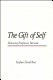 The gift of self : shattering emptiness, betrayal /