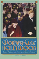 Working-class Hollywood : silent film and the shaping of class in America /