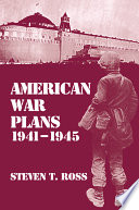 American war plans, 1941-1945 : the test of battle /