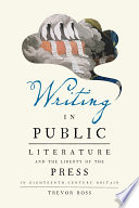 Writing in public : literature and the liberty of the press in eighteenth-century Britain /