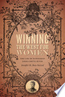 Winning the West for women : the life of suffragist Emma Smith DeVoe /