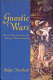 Gnostic wars : the Cold War in the context of a history of western spirituality /