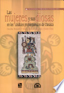 Las mujeres y sus diosas en los códices prehispánicos de Oaxaca /