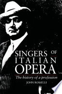 Singers of Italian opera : the history of a profession /