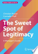 The Sweet Spot of Legitimacy : A Manager's Guide /