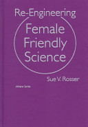Re-engineering female friendly science /