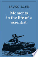 Moments in the life of a scientist /