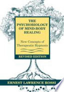 The psychobiology of mind-body healing : new concepts of therapeutic hypnosis /