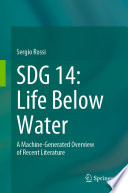 SDG 14: Life Below Water : A Machine-Generated Overview of Recent Literature /