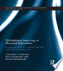Workplace learning in physical education : emerging teachers' stories from the staffroom and beyond /