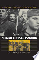 Hitler strikes Poland : Blitzkrieg, ideology, and atrocity /