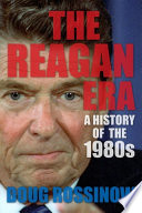 The Reagan Era : a history of the 1980s /