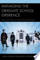 Managing the graduate school experience : from acceptance to graduation and beyond /